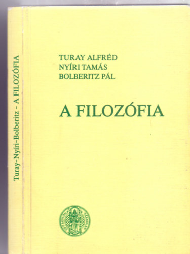 Nyri Tams, Turay Alfrd, Bolberitz Pl - A filozfia (lnyege, alapproblmi s gai)