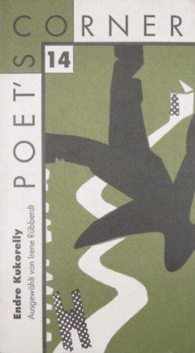 Irene Rbberdt (Ausg.) - Endre Kukorelly Poet's Corner 14