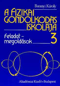Baranyi Kroly - A fizikai gondolkods iskolja 3 (feladatmegoldsok)
