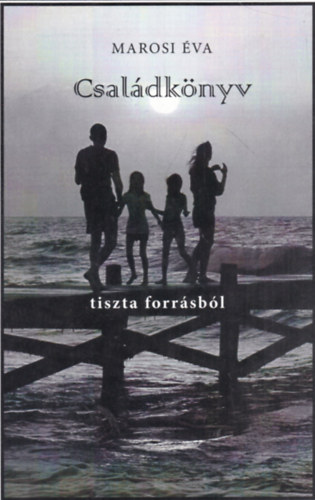 Marosi va - Csaldknyv - tiszta forrsbl