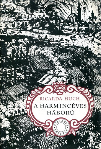 Ricarda Huch - A harmincves hbor I.