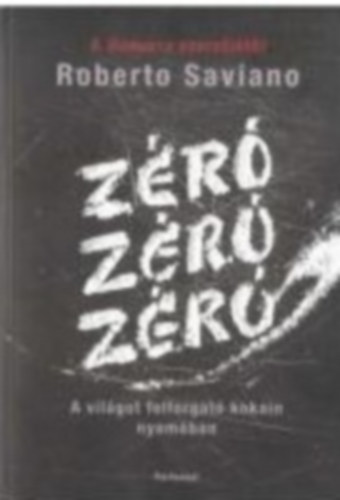 Roberto Saviano - Zéró, zéró, zéró