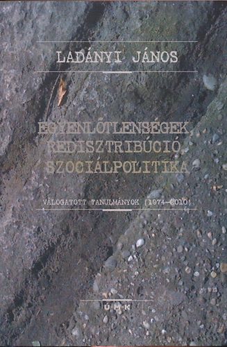 Ladnyi Jnos - Egyenltlensgek, redisztribci, szocilpolitika