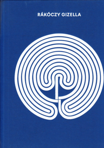 R�k�czy Gizella - Transzparens labirintus