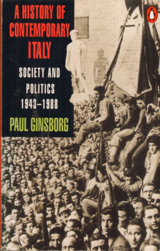 Paul Ginsborg - History of Contemporary Italy - Society and Politics 1943-1988