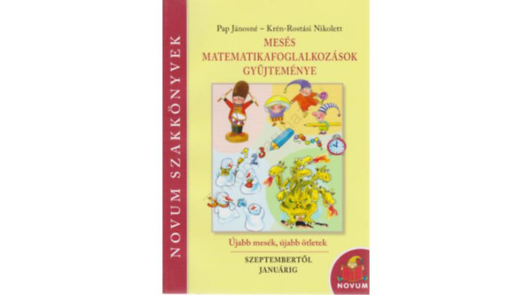 Pap Jnosn - Krn-Rostsi Nikolett - MESS MATEMATIKAFOGLALKOZSOK GYJTEMNYE I. - 	Szeptembertl janurig