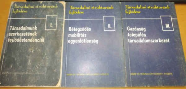 Halay Tibor (szerk) - Trsadalmi struktrnk fejldse I-III.