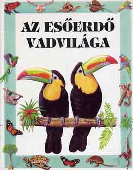 Antonia Cunningham - Az esőerdő vadvilága