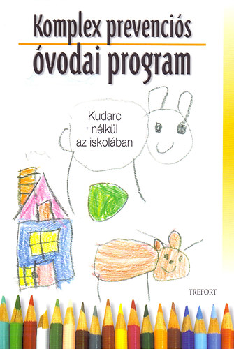 Porkolbn dr. Balogh Katalin (szerk.); Dr. Balzsn Szcs Judit (szerk.); Szaitzn Gregorits Anna (szerk.) - Komplex prevencis vodai program