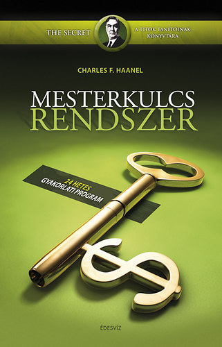 Charles F. Haanel - Mesterkulcs rendszer - 24 hetes gyakorlati program