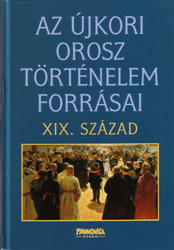 Szvk Gyula (fszerk) - Az jkori orosz trtnelem forrsai XIX. szzad