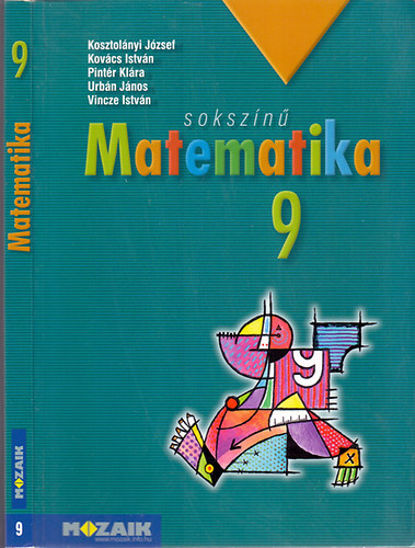 Kosztolnyi Jzsef Kovcs Istvn Pintr Klra Urbn Jnos Dr. Vincze Istvn - Sokszn matematika tanknyv 9