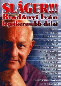 Bradnyi Ivn - Slger!!! - Bradnyi Ivn legsikeresebb dalai