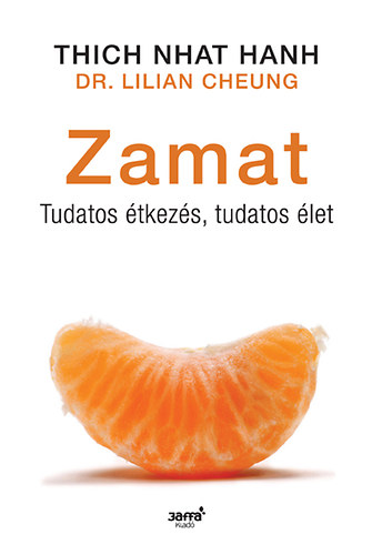 Thich Nhat Hanh, Dr. Cheung, Lilian - Zamat - Tudatos tkezs, tudatos let
