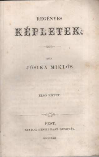 Jósika Miklós - Regényes képletek I-III. kötet (egybekötve)