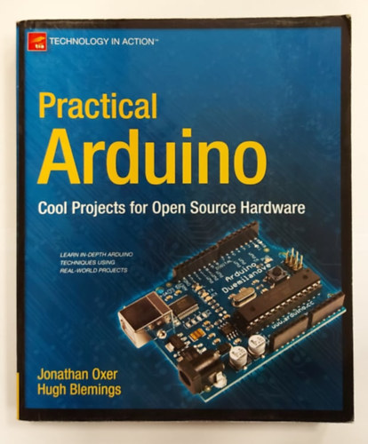Jonathan Oxer, Hugh Blemings - Practical Ardunio - Cool Projects for Open Source Hardware