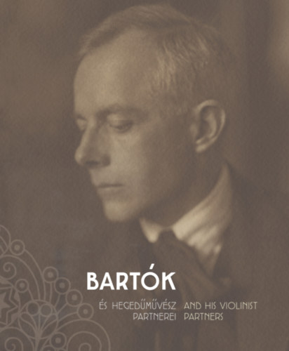 Vikrius Lszl, Nmeth Zsombor - Bartk s hegedmvsz partnerei - Bartk and His Violinist Partners