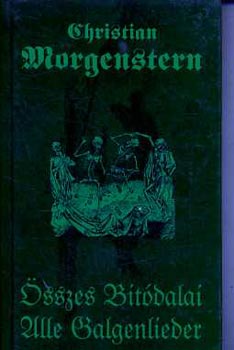 Christian Morgenstern - Christian Morgenstern �sszes bit�dalai-Alle galgenlieder