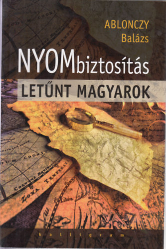 Ablonczy Balzs - Nyombiztosts - Letnt magyarok (Kisebbsg s mveldstrtneti tanulmnyok)