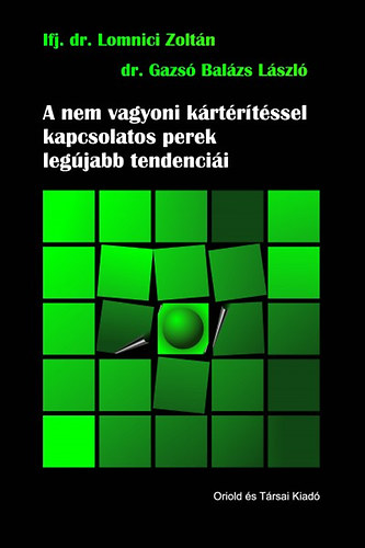 Lomnici Zoltán, Gazsó Balázs László - A nem vagyoni kártérítéssel kapcsolatos perek legújabb tendenciái