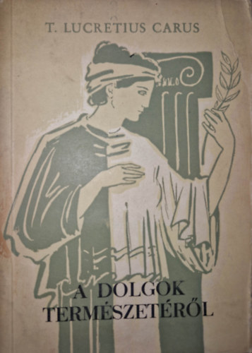 Titus Lucretius Carus - A dolgok természetéről