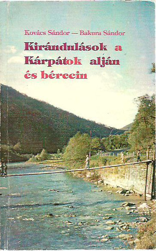 Kovcs Sndor-Bakura Sndor - Kirndulsok a Krptok aljn s brcein