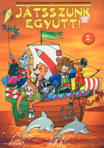 Játsszunk együtt! 2. - Készségfejlesztő munkafüzet óvodásoknak és kisiskolásoknak