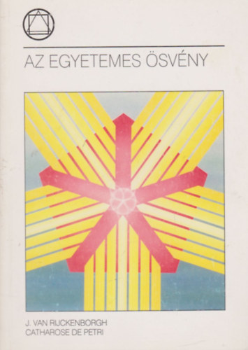 J. Van Rijckenborgh; Catharose de Petri - Az egyetemes �sv�ny