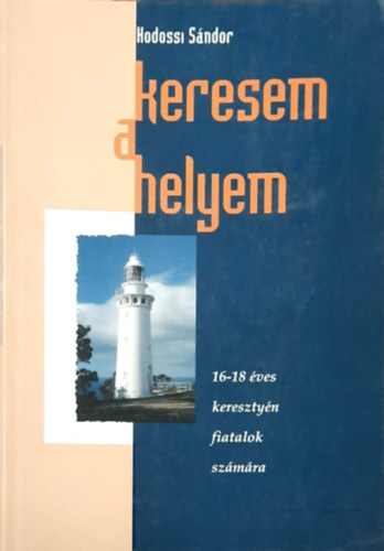 Hodossi Sndor - Keresem a helyem