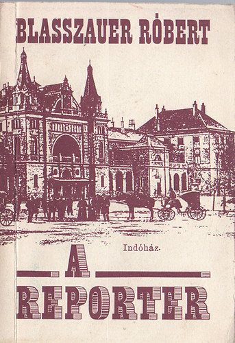 Blasszauer Rbert - A reporter