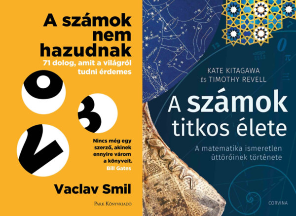 Timothy Revell, Vaclav Smil, Kate Kitagawa - 2 db k�nyv a sz�mokr�l: A sz�mok titkos �lete - A matematika ismeretlen �tt�r�inek t�rt�nete + A sz�mok nem hazudnak - 71 dolog, amit a vil�gr�l tudni �rdemes