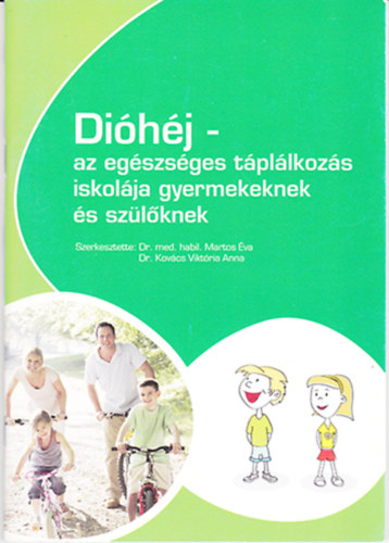 Dr. med. habil. Martos va - Dr. Kocsis Viktria Anna (szerk.) - Dihj - az egszsges tpllkozs iskolja gyermekeknek s szlknek