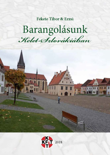 Fekete Tibor, Fekete Erzs�bet - Barangol�sunk Kelet-Szlov�ki�ban