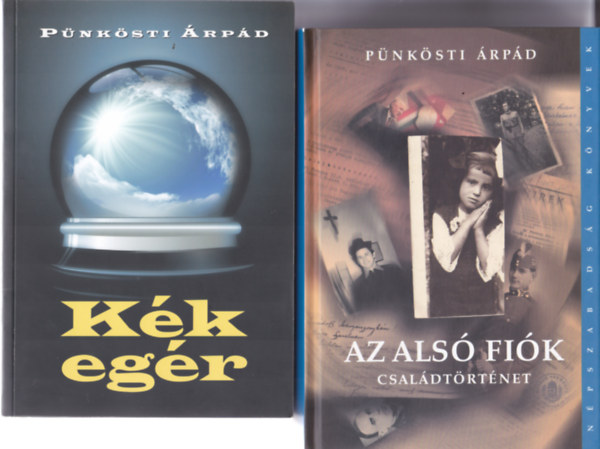 Pünkösti Árpád - 2 db Pünkösti Árpád-könyv: Kék egér +Az alsó fiók (Családtörténet)