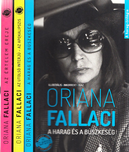 Oriana Fallaci - A harag-tril�gia (Az utols� interj� - Az apokalipszis + Az �rtelem ereje + A harag �s b�szkes�g)