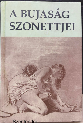 Ady Endre; Csokonai Vitz Mihly; John Donne; Ovidius; Petronius; Catullus; Horatius; Kavafisz; Szapph..., Szerk.: Verebes Istvn - A bujasg szonettjei - A VILGIRODALOM LEGSZEBB EROTIKUS VERSEI (Zichy Mihly fekete-fehr rznyomataival) (Sajt kppel)