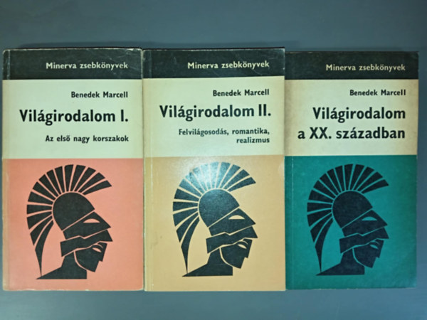 Benedek Marcell - Világirodalom: Az első nagy korsszakok + Felvilágosodás, romatika, realizmus + VilágirodalomXX. században (Minerva zsebkönyvek; 3mű)