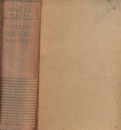 Rvsz Bla - Ady Endre sszes levelei Ldhoz s a nagy regny teljes trtnete (Fnykpek, facsimilk szmos reprodukcijval)