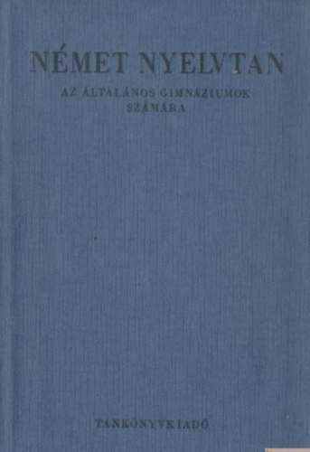 Paulinyi Zoltán - Német nyelvtan az általános gimnáziumok számára