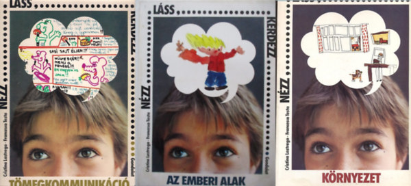 Lasterego, C.-Testa, F. - N�zz, l�ss,. k�rdezz... K�rnyezet-T�megkommunik�ci�-Az emberi... I-III