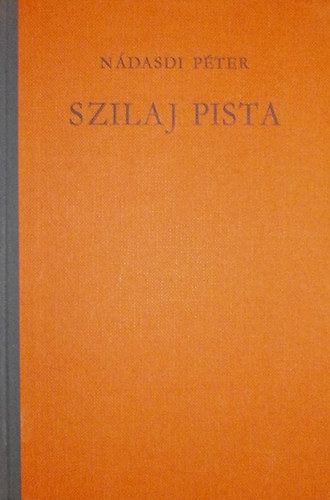 Nádasdi Péter - Szilaj Pista