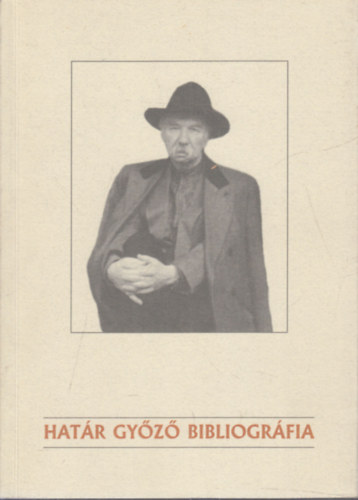 Kabdeb� L�r�nt (szerk.) - Hat�r Gy�z� bibliogr�fia (dedik�lt)