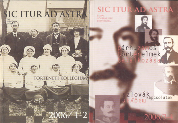 Sic itur ad astra (Fiatal trtnszek folyirata) 2006 /1-4. (Teljes vfolyam kt ktetben)