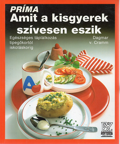 Dagmar V. Cramm - Amit a kisgyerek szvesen eszik
