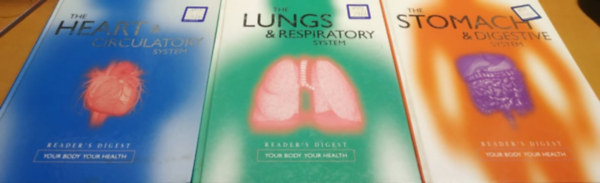 Reader's Digest, Nikki Sims, Anne Yelland - 3 db Your Body, Your Health: The Heart & Circulatory System + The Lungs & Respiratory System + The Stomach & Digestive System