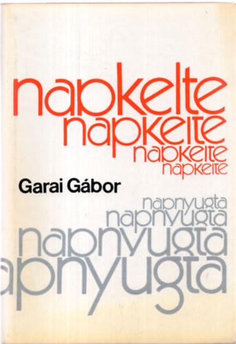 Garai Gábor - Napkeltenyugta (versfordítások)