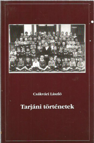 Csákvári László - Tarjáni történetek