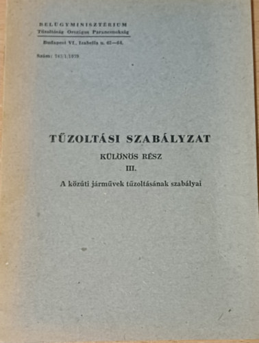 Varga Károly - Tűzoltási szabályzat - Különös rész III. - A közúti járművek tűzoltásának szabályai