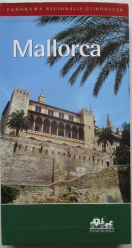 Szarka S�ndor - Mallorca - Panor�ma region�lis �tik�nyvek