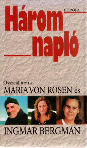 Ingmar Bergman; Maria von Rosen - H�rom napl�
